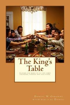 Paperback The King's Table: A guide for being up to ten times stronger, happier and healthier. Book