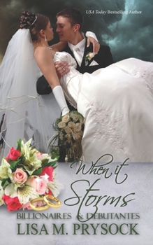 Paperback When It Storms (Billionaires & Debutantes, Book 10) Book