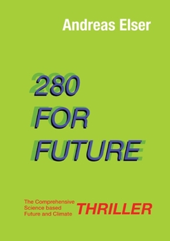 Paperback 280 For Future: The Comprehensive Science based Future and Climate THRILLER Book
