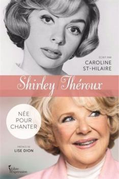Paperback SHIRLEY THEROUX. NEE POUR CHANTER [French] Book