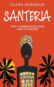 Paperback Santeria: Afro-Caribbean Religion and its Origins Book