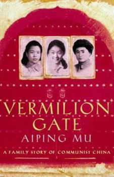 Hardcover Vermilion Gate: A Family Story of Communist China Book