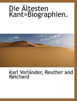 Paperback Die Ältesten Kant=Biographien. [German] Book