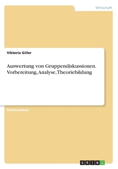 Paperback Auswertung von Gruppendiskussionen. Vorbereitung, Analyse, Theoriebildung [German] Book