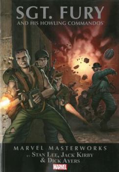 Sgt. Fury Masterworks Vol. 1 (Sgt. Fury and His Howling Commandos - Book #58 of the Marvel Masterworks
