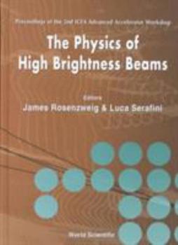 Hardcover The Physics of High Brightness Beams Book