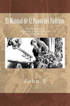 Paperback El Manual de 12 Pasos del Padrino: Una Guia para Ensenar y Aprender el Programa [Spanish] Book