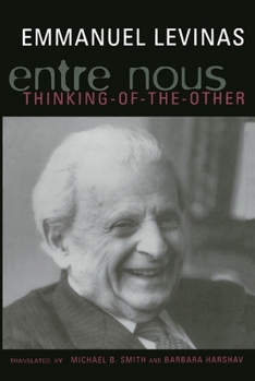 Paperback Entre Nous: Essays on Thinking-Of-The-Other Book