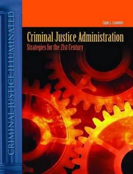 Hardcover Criminal Justice Administration: Strategies for the 21st Century Book