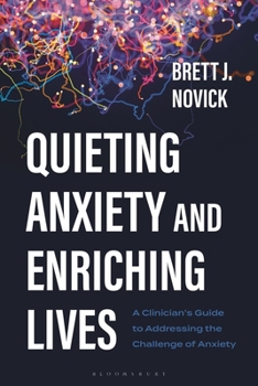 Quieting Anxiety and Enriching Lives: A Clinician’s Guide to Addressing the Challenge of Anxiety