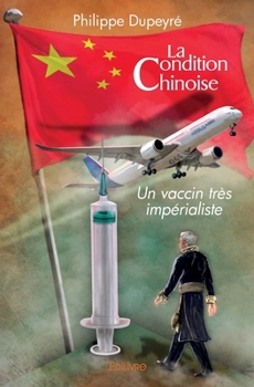 Paperback La Condition chinoise: Un vaccin très impérialiste [French] Book