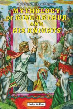 King Arthur and His Knights in Mythology - Book  of the Mythology, Myths, and Legends