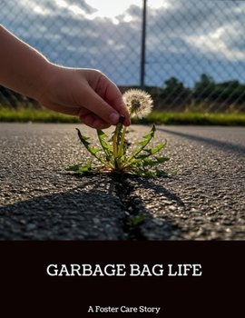 Paperback GARBAGE BAG LIFE A Foster Care Story Book