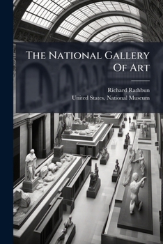 The National Gallery Of Art: Department Of Fine Arts Of The National Museum...