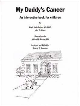 Paperback My Daddy's Cancer: An Interative Book for Children Book