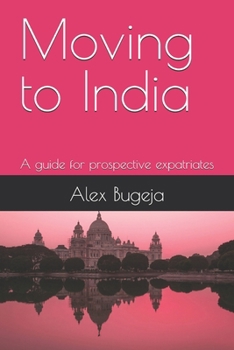 Moving to India: A guide for prospective expatriates