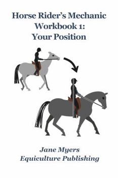 Paperback Horse Rider's Mechanic Workbook 1: Your Position Book