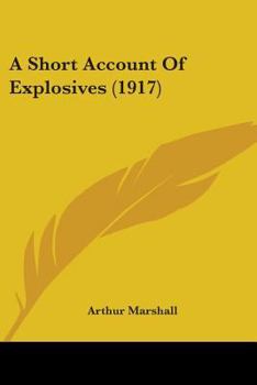 Paperback A Short Account Of Explosives (1917) Book