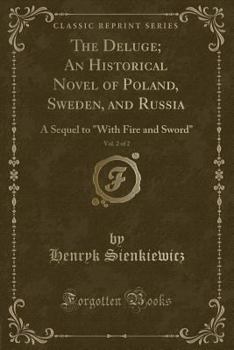 The Deluge. An Historical Novel of Poland, Sweden and Russia; v.2