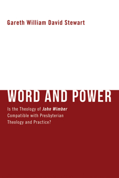Paperback Word and Power: Is the Theology of John Wimber Compatible with Presbyterian Theology and Practice? Book