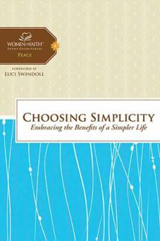 Spiral-bound Choosing Simplicity: Embracing the Benefits of a Simpler Life Book