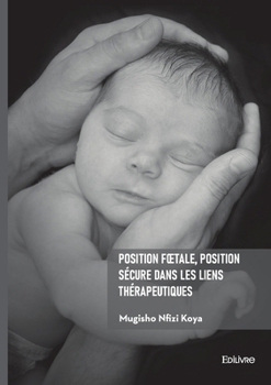 Paperback Position foetale, position sécure dans les liens thérapeutiques [French] Book