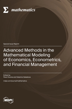 Hardcover Advanced Methods in the Mathematical Modeling of Economics, Econometrics, and Financial Management Book