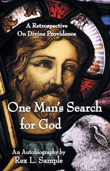 Paperback One Man's Search for God: A Retrospective on Divine Providence Book