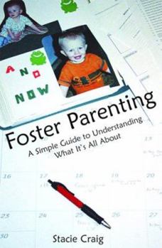 Hardcover Foster Parenting: A Simple Guide to Understanding What It's All about Book