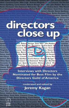 Directors Close Up, 2nd Edition: Interviews with Directors Nominated for Best Film by the Directors Guild of America