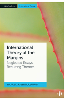 Hardcover International Theory at the Margins: Neglected Essays, Recurring Themes Book