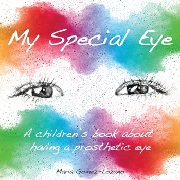 Paperback My Special Eye: A children's book about having a prosthetic eye Book