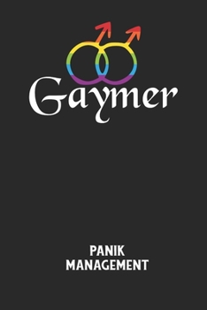 GAYMER - Panik Management: Arbeitsbuch, um seine Angst oder Panik zu verstehen und in den Griff zu bekommen. (German Edition)