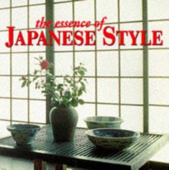 Paperback THE ESSENCE OF JAPANESE STYLE /ANGLAIS Book