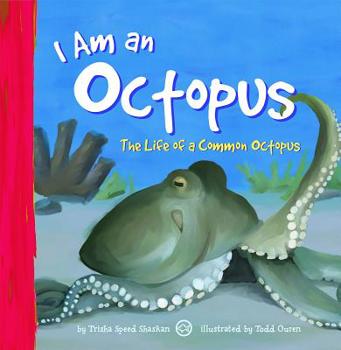Hardcover I Am an Octopus: The Life of a Common Octopus Book