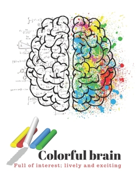 Colorful brain: Full of interest; lively and exciting