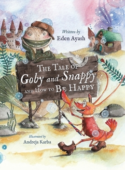 Hardcover The Tale of Goby and Snappy and How to be Happy Book