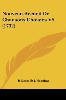 Paperback Nouveau Recueil De Chansons Choisies V5 (1732) Book