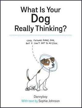 Hardcover What Is Your Dog Really Thinking? Book