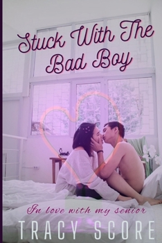 Paperback Stuck With The Bad Boy: In Love With My Senior (Teen Romance) Book