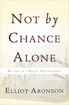 Paperback Not by Chance Alone: My Life as a Social Psychologist Book