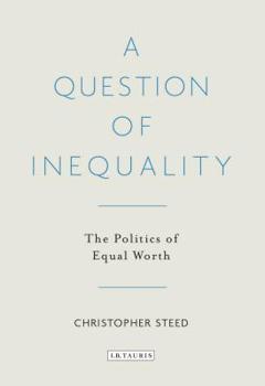 Paperback A Question of Inequality: The Politics of Equal Worth Book