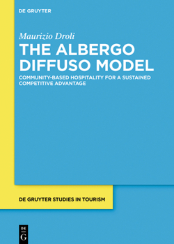 Hardcover The Albergo Diffuso Model: Community-Based Hospitality for a Sustained Competitive Advantage Book