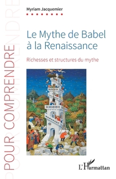 Paperback Le Mythe de Babel à la Renaissance: Richesses et structures du mythe [French] Book