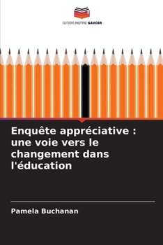 Paperback Enquête appréciative: une voie vers le changement dans l'éducation [French] Book