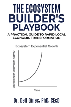 Paperback The Ecosystem Builder's Playbook: A Practical Guide to Rapid, Local Economic Transformation Book