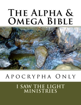 The Alpha & Omega Bible: Apocrypha Only