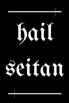 Hail seitan: novelty notebook for vegans 6"x9"