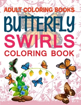 Paperback Adult Coloring Books Butterfly Swirls Coloring Book: Butterfly Ornament Coloring Pages Book