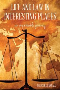 Paperback Life and Law in Interesting Places: An Improbable Journey Book